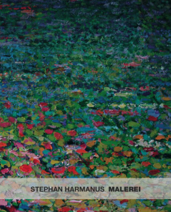 Katalog: Stephan Harmanus Malerei, (Nr. 2 / 2009)