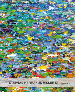 Katalog: Stephan Harmanus Malerei, (Nr. 3 / 2011) 